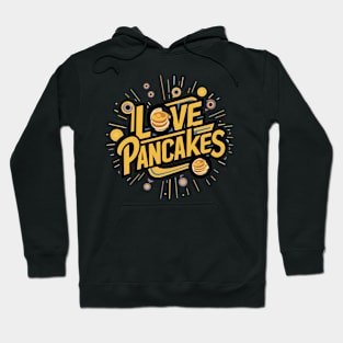 I Love Pancakes Hoodie